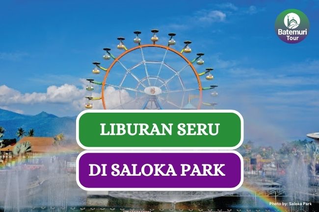 Jelajahi Saloka Theme Park dan Dapatkan Petualangan Seru di Semarang
